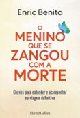 Descarga de libros electrónicos de Rapidshare O MENINO QUE SE ZANGOU COM A MORTE  (edición en portugués) 9788410640665