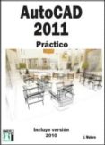 AUTOCAD 2011 PRACTICO: INCLUYE VERSION 2010-1826641-otro-formato