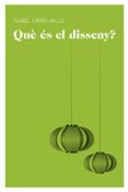 que es el disseny?-isabel campi i valls-9788415192565 que es el disseny?-isabel campi i valls-9788415192565