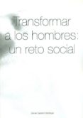 transformar a los hombres, un reto social-daniel gabarro berbegal-9788415218265 transformar a los hombres, un reto social-daniel gabarro berbegal-9788415218265
