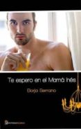 te espero en mamá inés (ebook)-antonio alberto moneo francia-9788415294665 te espero en mamá inés (ebook)-antonio alberto moneo francia-9788415294665