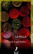 la pella (ebook)-jose angel mañas-9788415414865 la pella (ebook)-jose angel mañas-9788415414865