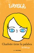 wonder. charlotte tiene la palabra-r.j. palacio-9788415594765 wonder. charlotte tiene la palabra-r.j. palacio-9788415594765