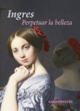 perpetuar la belleza-jean auguste dominique ingres-9788415715665 perpetuar la belleza-jean auguste dominique ingres-9788415715665