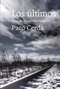 los ultimos-paco cerda-9788415862765 los ultimos-paco cerda-9788415862765
