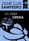 la vieja sirena (ebook)-jose luis sampedro-9788415902065 la vieja sirena (ebook)-jose luis sampedro-9788415902065