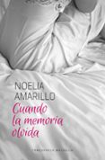 cuando la memoria olvida-noelia amarillo-9788415952565 cuando la memoria olvida-noelia amarillo-9788415952565