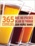 365 cervezas que no puedes dejar de probar-juan muñoz ramos-9788415989165 365 cervezas que no puedes dejar de probar-juan muñoz ramos-9788415989165