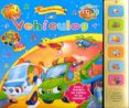 los vehiculos mi primer libro de sonidos-9788416010165 los vehiculos mi primer libro de sonidos-9788416010165