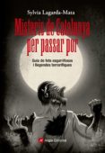 misteris de catalunya per passar por: guia de fets esgarrifosos i llegendes terrorifiques-sylvia lagarda-mata-9788416139965 misteris de catalunya per passar por: guia de fets esgarrifosos i llegendes terrorifiques-sylvia lagarda-mata-9788416139965