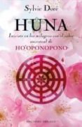 huna: iniciate en los milagros con el saber ancestral de ho oponopono-sylvie dore-9788416192465 huna: iniciate en los milagros con el saber ancestral de ho oponopono-sylvie dore-9788416192465