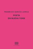 poeta en nueva york-federico garcia lorca-9788416259465 poeta en nueva york-federico garcia lorca-9788416259465