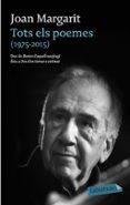 tots els poemes (1975-2015)-joan margarit-9788416334865 tots els poemes (1975-2015)-joan margarit-9788416334865
