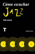 como escuchar jazz (ebook)-9788416714865 como escuchar jazz (ebook)-9788416714865