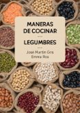 maneras de cocinar legumbres-jose martin gris-emma ros-9788416895465 maneras de cocinar legumbres-jose martin gris-emma ros-9788416895465