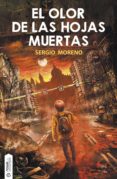 el olor de las hojas muertas (ebook)-sergio moreno montes-9788416936465 el olor de las hojas muertas (ebook)-sergio moreno montes-9788416936465