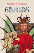 6 relatos ejemplares 6-maria elvira roca barea-9788417308865 6 relatos ejemplares 6-maria elvira roca barea-9788417308865