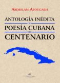 antologia inedita de poesia cubana del centenario (ebook)-9788417405465 antologia inedita de poesia cubana del centenario (ebook)-9788417405465