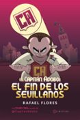 el capitan adobo: el fin de los sevillanos-rafael flores-9788417672065 el capitan adobo: el fin de los sevillanos-rafael flores-9788417672065
