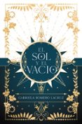Descargar libros isbn EL SOL Y EL VACÍO
				EBOOK de GABRIELA ROMERO LACRUZ 9788419988072 in Spanish