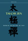 tai-chi zen: manual de un fiel al tao-peter yang-9788420303765 tai-chi zen: manual de un fiel al tao-peter yang-9788420303765