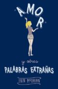 amor y otras palabras extrañas-erin mccahan-9788420415765 amor y otras palabras extrañas-erin mccahan-9788420415765