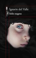 soles negros-ignacio del valle-9788420416465 soles negros-ignacio del valle-9788420416465