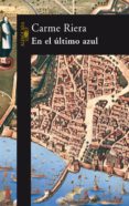 en el último azul (ebook)-carme riera-9788420429465 en el último azul (ebook)-carme riera-9788420429465