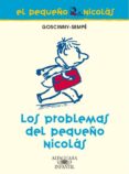 el pequeño nicolas: los problemas del pequeño nicolas-9788420470665 el pequeño nicolas: los problemas del pequeño nicolas-9788420470665