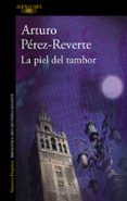 la piel del tambor-arturo perez-reverte-9788420472065 la piel del tambor-arturo perez-reverte-9788420472065
