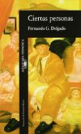 ciertas personas (2ª ed.)-fernando delgado-9788420480565 ciertas personas (2ª ed.)-fernando delgado-9788420480565