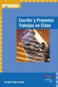 escribir y presentar trabajos en clase-vicente trigo aranda-9788420535265 escribir y presentar trabajos en clase-vicente trigo aranda-9788420535265