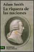 la riqueza de las naciones (libros i-ii-iii y seleccion de los li bros iv y v)-adam smith-9788420635965 la riqueza de las naciones (libros i-ii-iii y seleccion de los li bros iv y v)-adam smith-9788420635965
