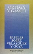 papeles sobre velazquez y goya (2ª ed.)-jose ortega y gasset-9788420641065 papeles sobre velazquez y goya (2ª ed.)-jose ortega y gasset-9788420641065