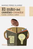 el mito del cerebro creador: cuerpo, conducta y cultura-marino perez alvarez-9788420652665 el mito del cerebro creador: cuerpo, conducta y cultura-marino perez alvarez-9788420652665