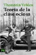 teoria de la clase ociosa-thorstein veblen-9788420656465 teoria de la clase ociosa-thorstein veblen-9788420656465