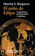 el mito de edipo: lingüistica, psicologia y folklore-martin s. ruiperez-9788420660165 el mito de edipo: lingüistica, psicologia y folklore-martin s. ruiperez-9788420660165