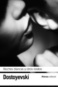 noches blancas. el pequeño heroe. un episodio vergonzoso-fiodor dostoievski-9788420665665 noches blancas. el pequeño heroe. un episodio vergonzoso-fiodor dostoievski-9788420665665