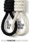 el dilema del prisionero: john von neumann, la teoria de juegos y la bomba-william poundstone-9788420693965 el dilema del prisionero: john von neumann, la teoria de juegos y la bomba-william poundstone-9788420693965