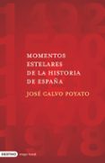 momentos estelares de la historia de españa-jose calvo poyato-9788423340965 momentos estelares de la historia de españa-jose calvo poyato-9788423340965