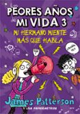 los peores años de mi vida 3-james patterson-lisa papademetriou-9788424649265 los peores años de mi vida 3-james patterson-lisa papademetriou-9788424649265
