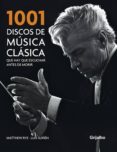 1001 discos de musica clasica que hay que escuchar antes de morir-luis suñen-matthew rye-9788425341465 1001 discos de musica clasica que hay que escuchar antes de morir-luis suñen-matthew rye-9788425341465
