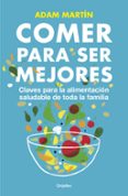 comer para ser mejores-adam martin-9788425350665 comer para ser mejores-adam martin-9788425350665