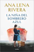 Descargas gratuitas de libros electrónicos para netbooks LA NIÑA DEL SOMBRERO AZUL
				EBOOK 9788425366772 (Spanish Edition) RTF FB2 de ANA LENA RIVERA