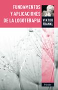 fundamentos y aplicaciones de la logoterapia-victor e. frankl-9788425430565 fundamentos y aplicaciones de la logoterapia-victor e. frankl-9788425430565