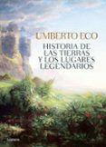 historia de las tierras y los lugares legendarios-umberto eco-9788426401465 historia de las tierras y los lugares legendarios-umberto eco-9788426401465