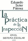 la practica de la inspeccion en el sistema escolar-eduardo soler fierrez-9788427711365 la practica de la inspeccion en el sistema escolar-eduardo soler fierrez-9788427711365