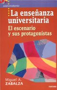 la enseñanza universitaria: el escenario y sus protagonistas-miguel a. zabalza-9788427713765 la enseñanza universitaria: el escenario y sus protagonistas-miguel a. zabalza-9788427713765