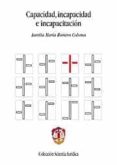 capacidad, incapacidad e incapacitacion-aurelia maria romero coloma-9788429017465 capacidad, incapacidad e incapacitacion-aurelia maria romero coloma-9788429017465