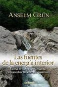 las fuentes de la energia interior. como evitar el agotamiento y aprovechar las energias positivas-anselm grun-9788429316865 las fuentes de la energia interior. como evitar el agotamiento y aprovechar las energias positivas-anselm grun-9788429316865